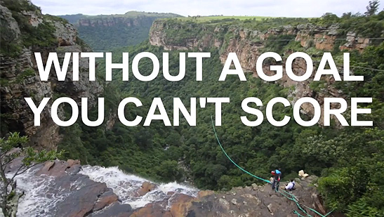 Without A Goal, You Can't Score